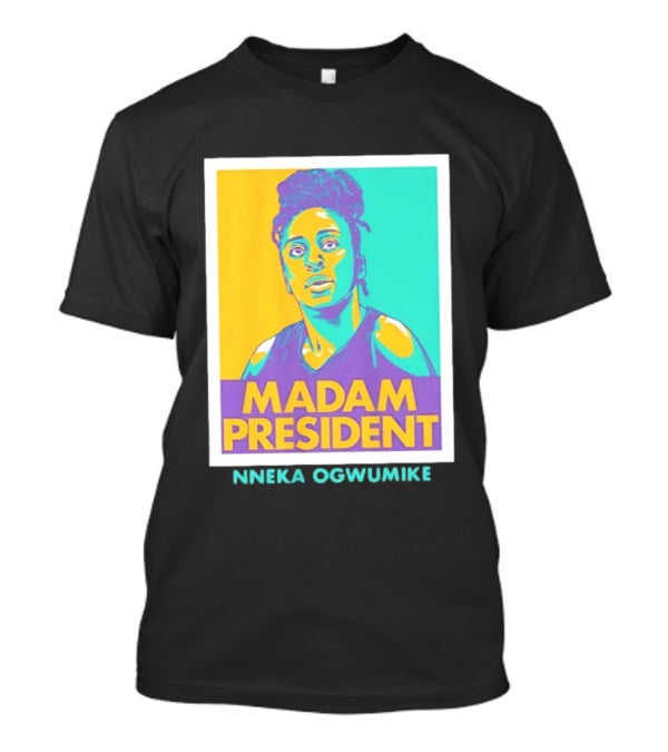 Nneka Ogwumike Madam President Los Angeles Sparks Heroic T-Shirt