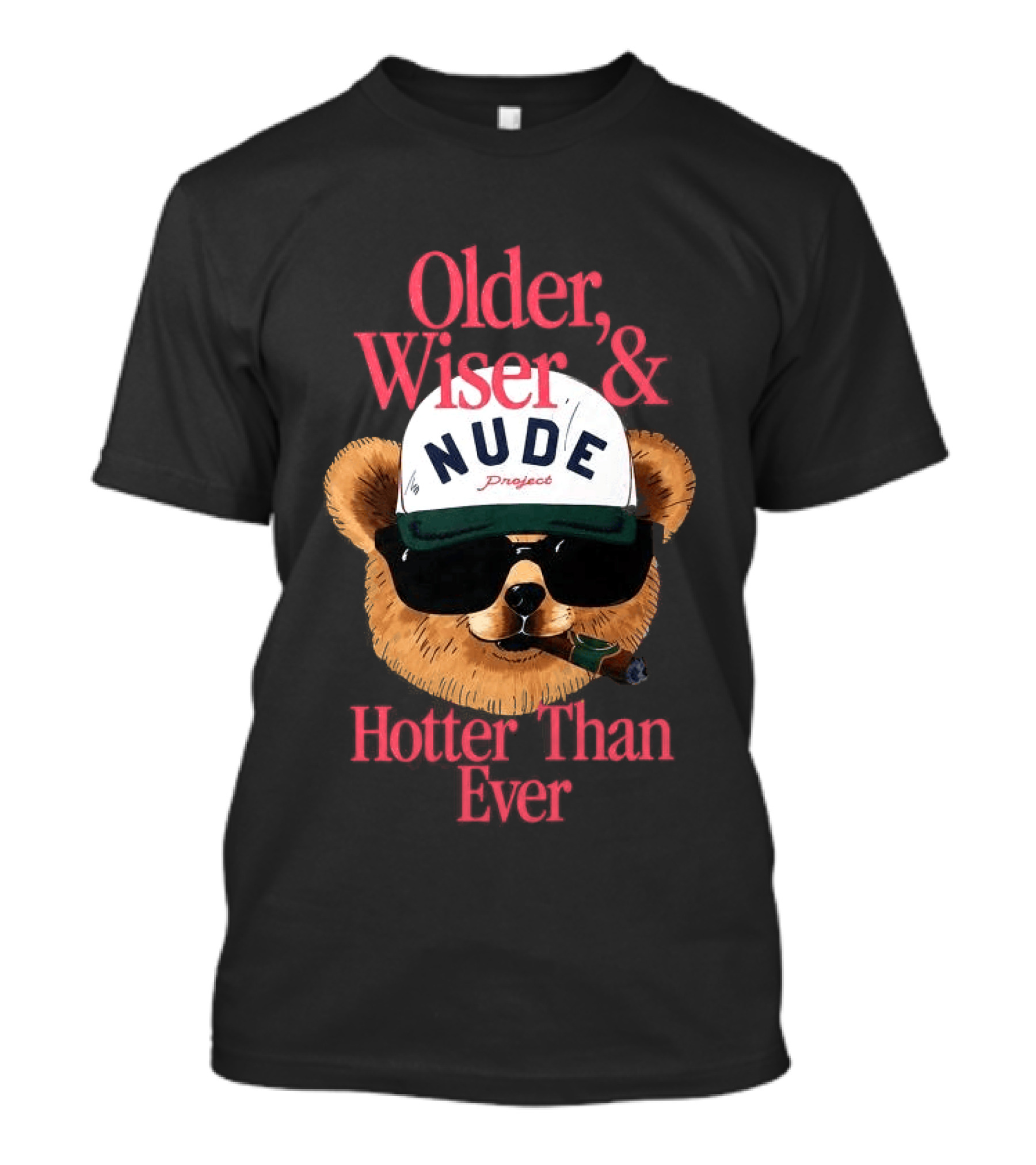 Older Wiser And Hotter Than Ever T-Shirt