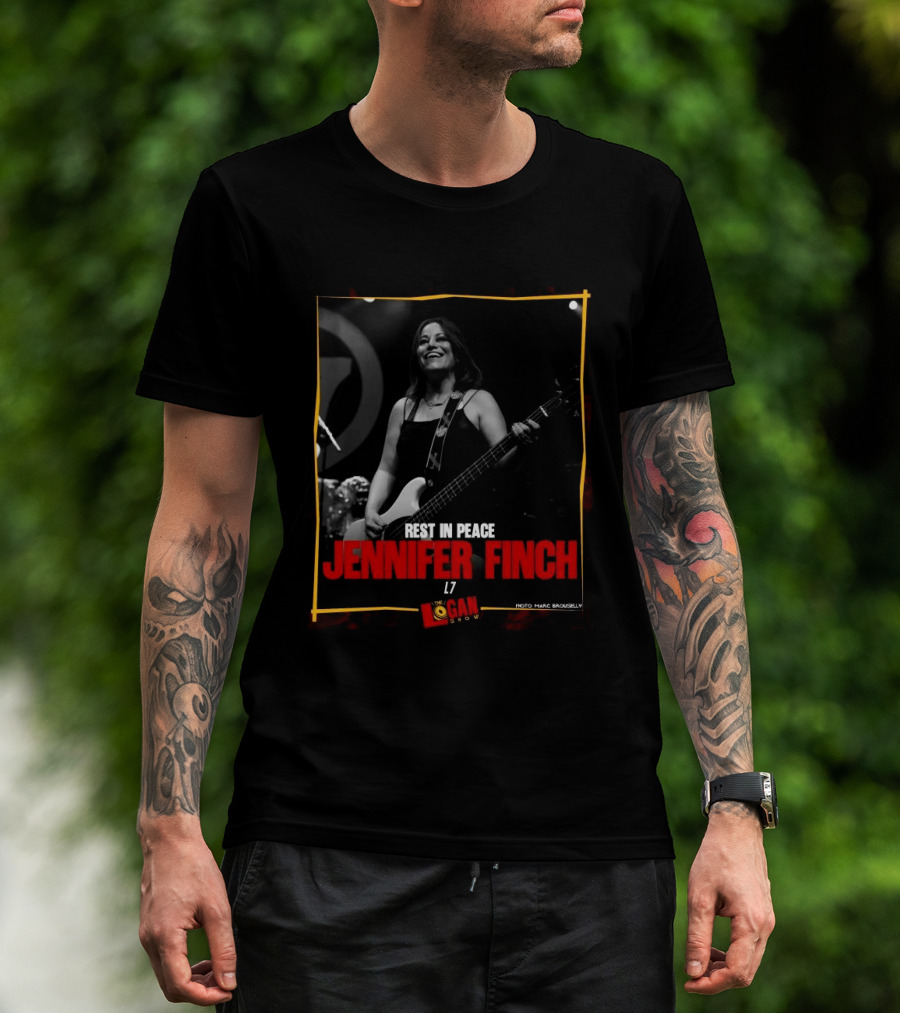 Rest In Peace Jennifer Finch L7 The Logan Show T-Shirt