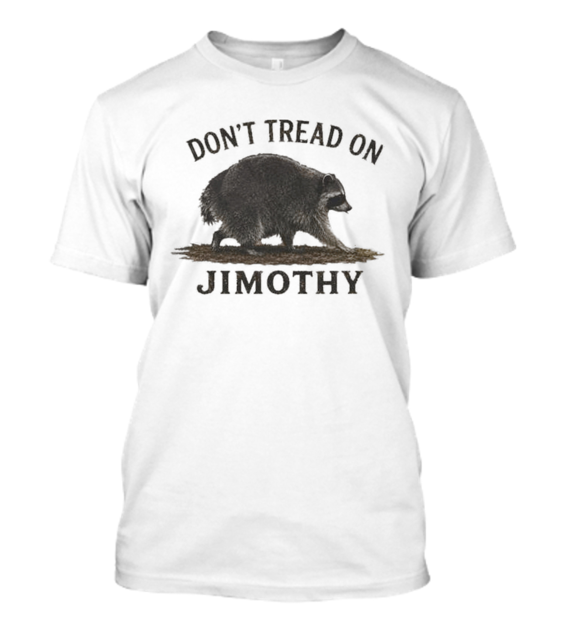 Don't Tread On Jimothy Raccoon T-Shirt