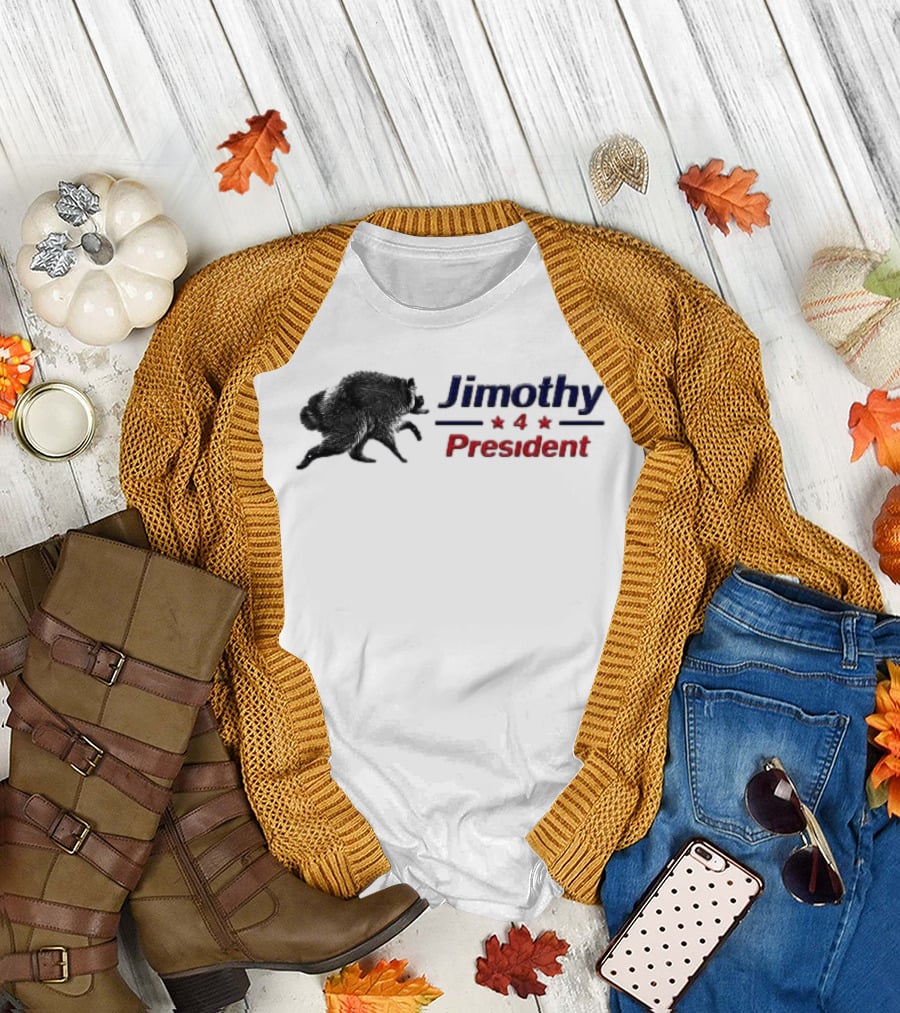 Jimothy 4 President Raccoon Election T-Shirt