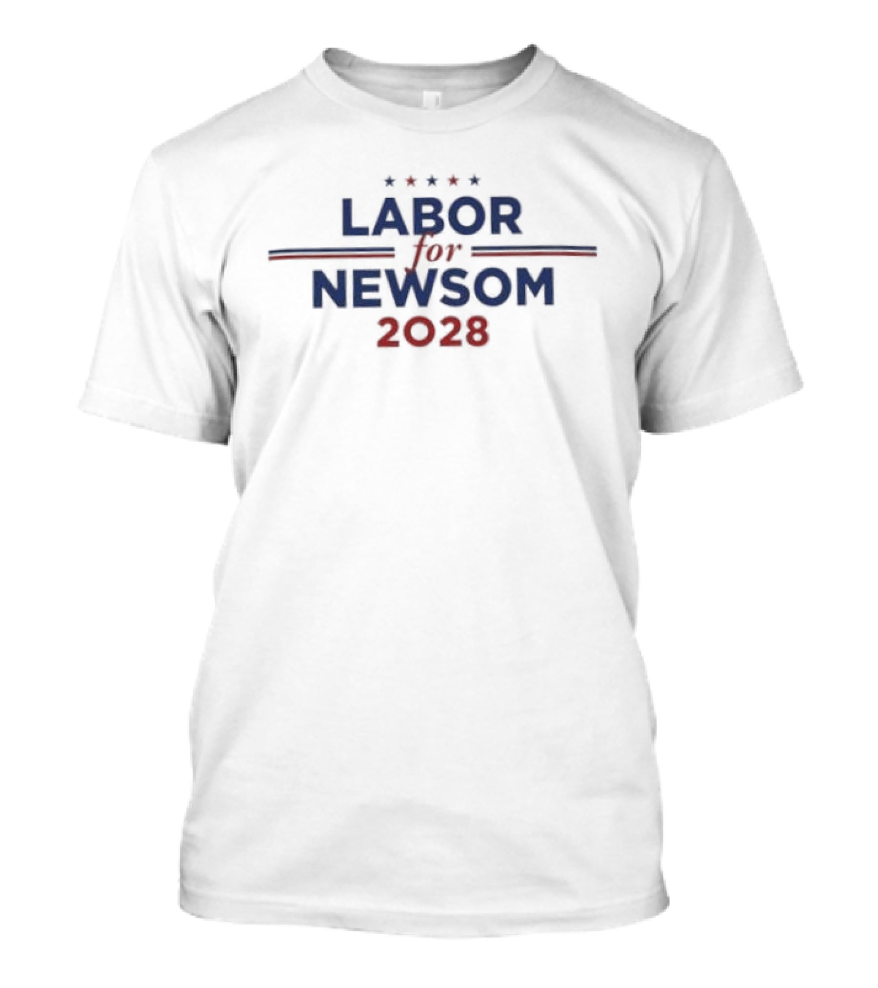 Labor For Newsom 2028 Political Campaign Stars And Stripes T-Shirt