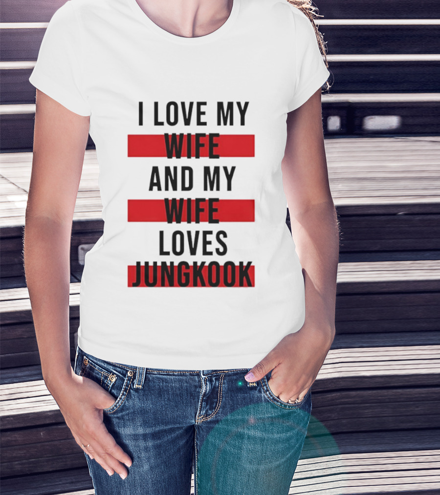 I Love My Wife And My Wife Loves Jungkook Trendy Husband T-Shirt