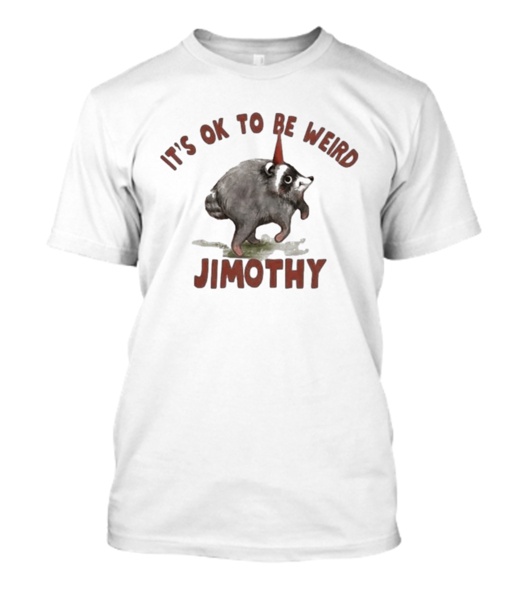It's Ok To Be Weird Jimothy Party Animal T-Shirt