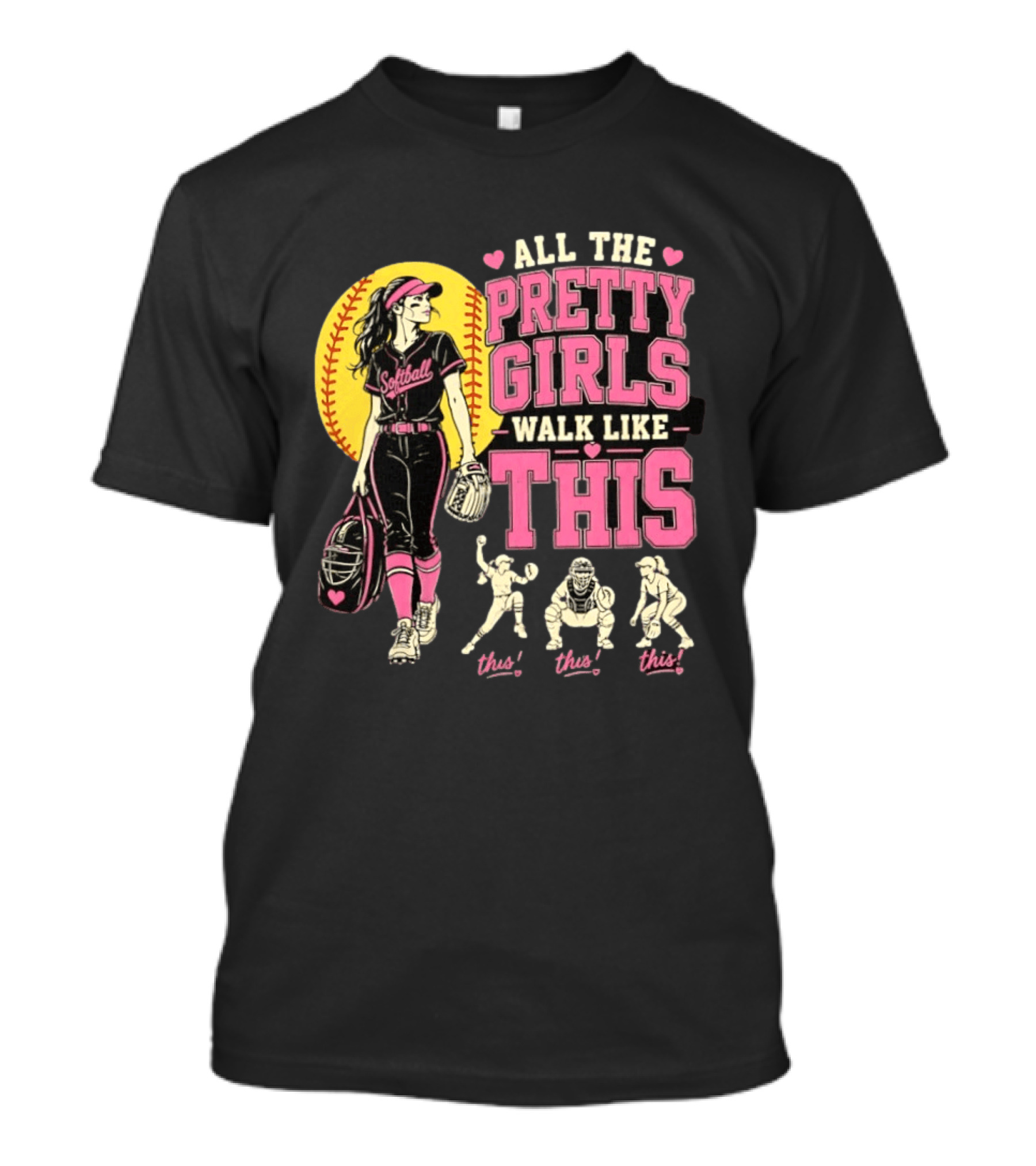 All The Pretty Girls Walk Like This Softball Catcher T-Shirt