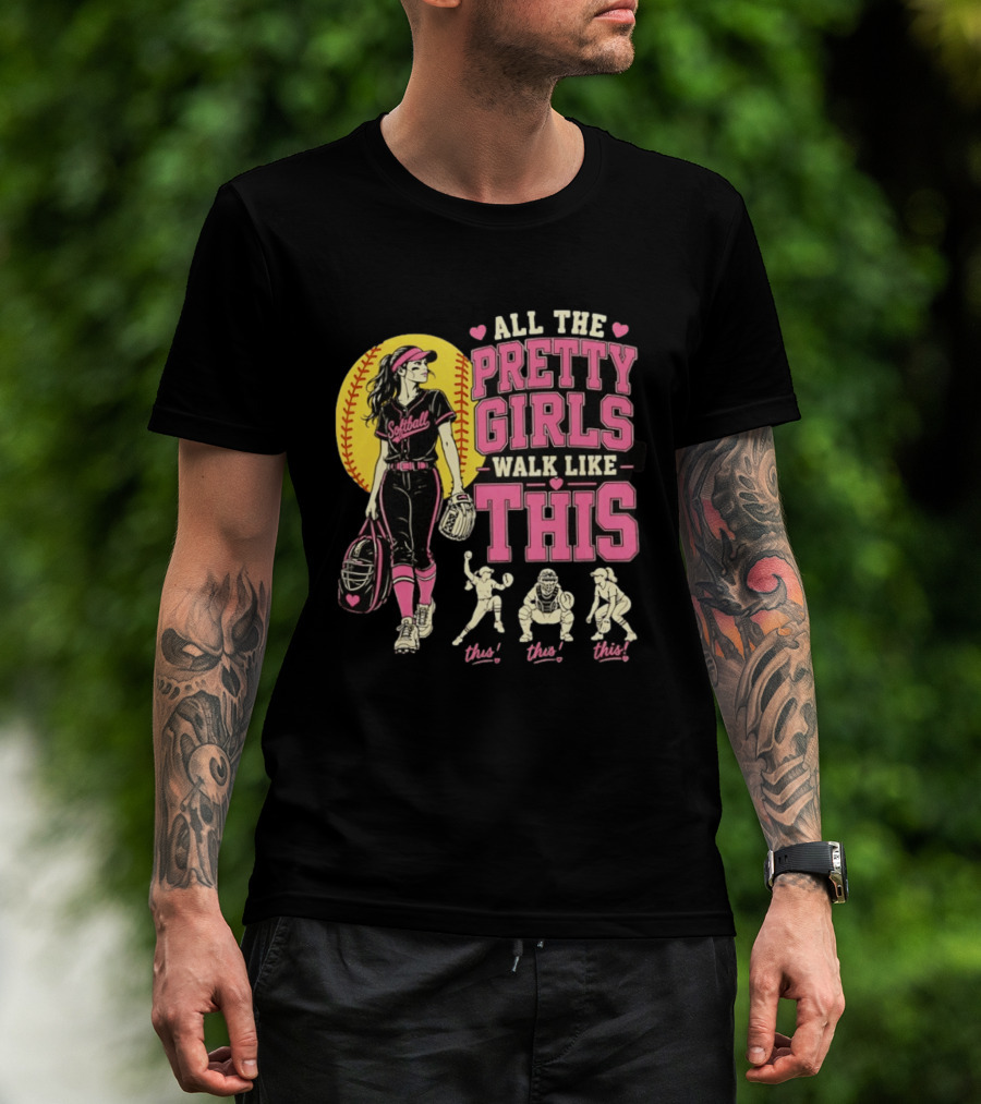 All The Pretty Girls Walk Like This Softball Catcher T-Shirt