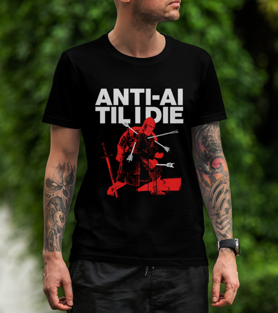 ANTI AI TIL I DIE Knight Pro Human Technology Protest T-Shirt