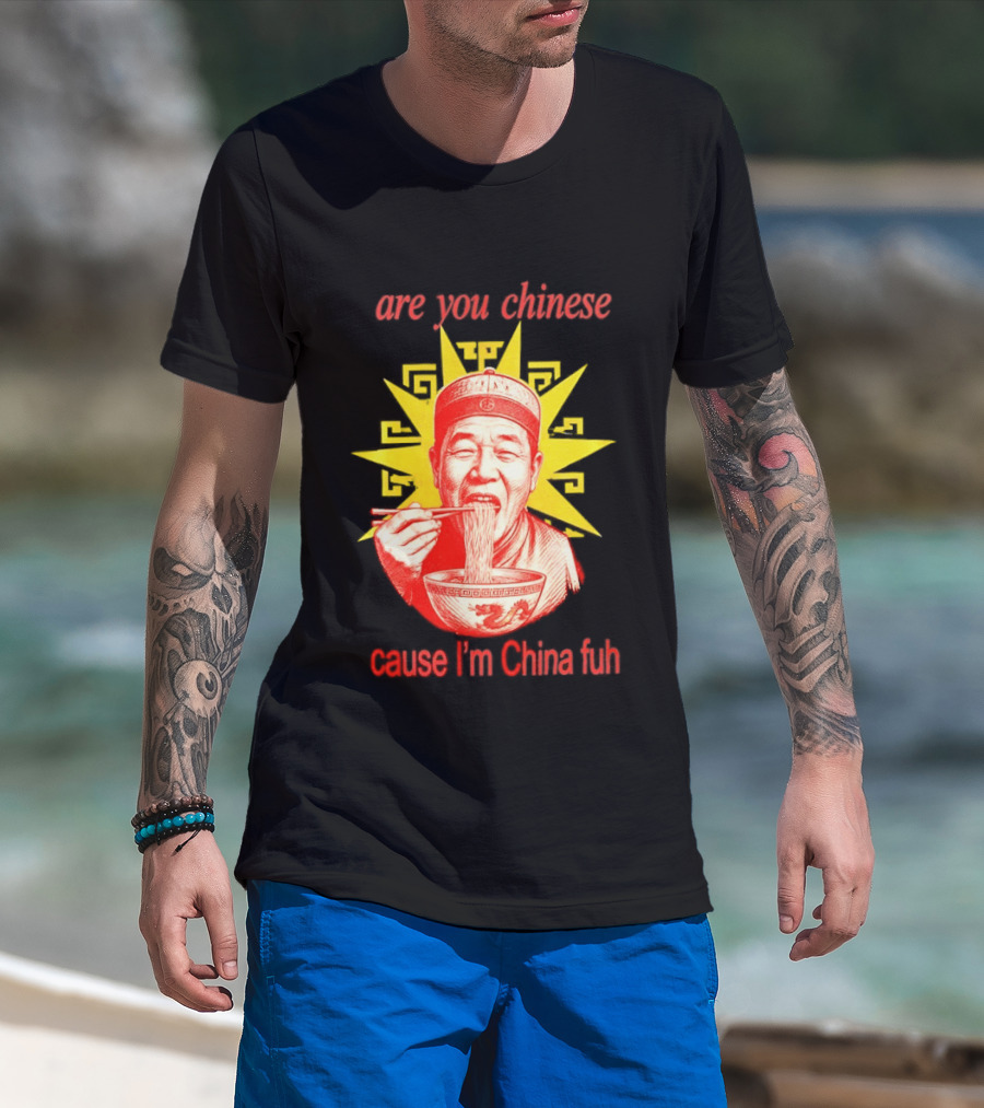 Are You Chinese Cause I'm China Fuh Asian Noodle Bowl T-Shirt
