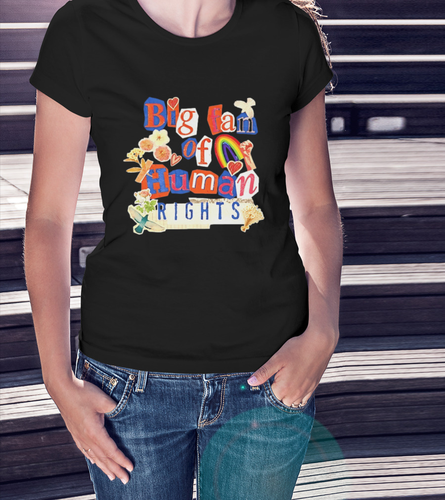 Big Fan Of Human Rights Colorful Collage With Rainbow Fist Flowers And Hearts T-Shirt