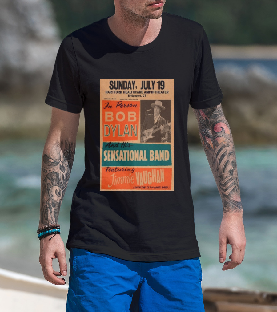 Sunday July 19 Bob Dylan Sensational Band Jimmie Vaughan Hartford HealthCare Amphitheater Bridgeport CT T-Shirt