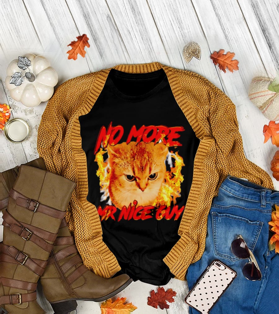 No More Mr Nice Guy Cat Surrounded by Flames T-Shirt
