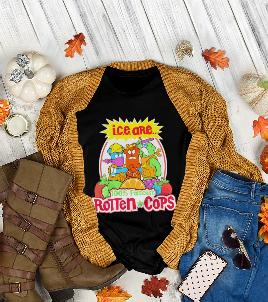 I.c.e. Are 100% Fascist Rotten Cops Cartoon Fruit T-Shirt