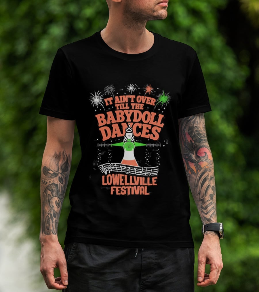 Lowellville Festival It Ain't Over Till The Babydoll Dances T-Shirt