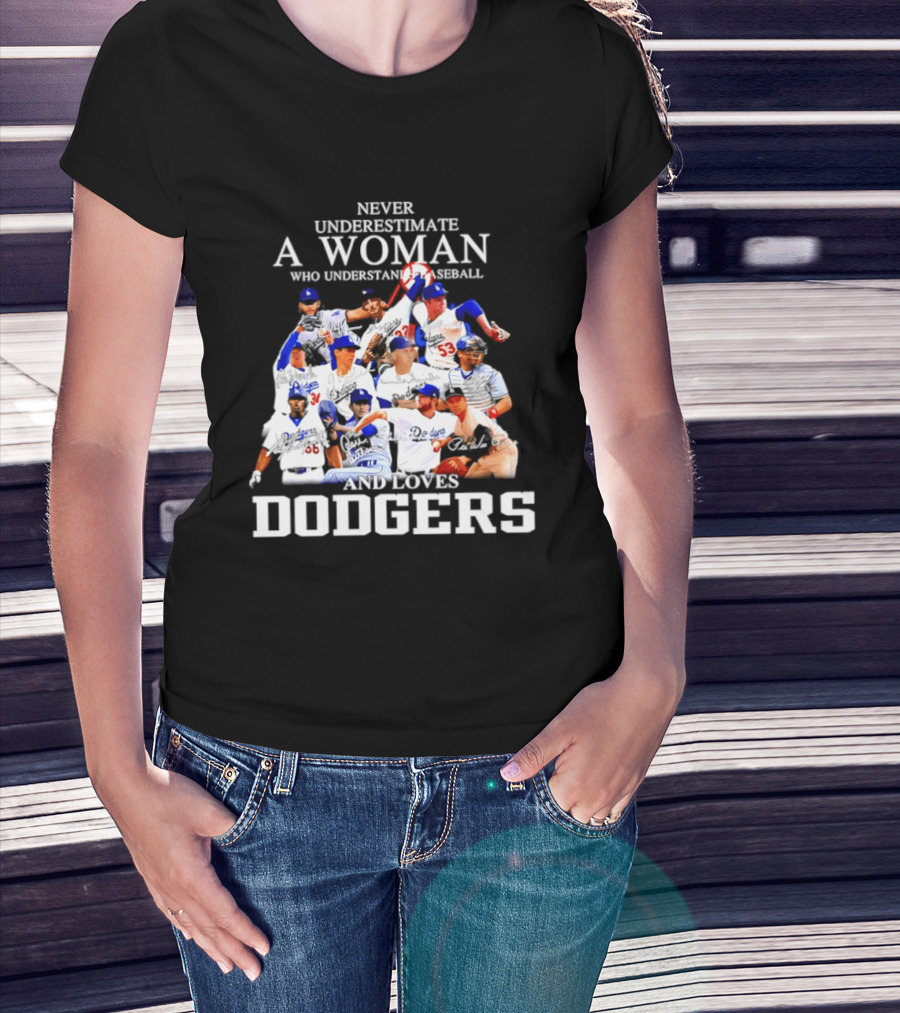 Never Underestimate A Woman Who Understands Baseball And Loves Dodgers Players Signatures T-Shirt