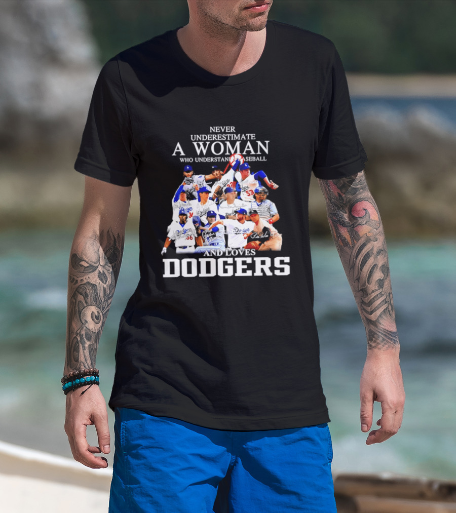 Never Underestimate A Woman Who Understands Baseball And Loves Dodgers Players Signatures T-Shirt
