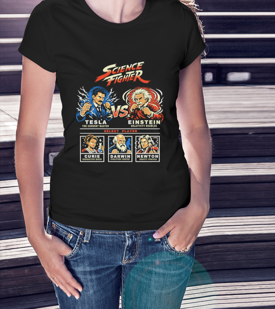 Science Fighter Tesla VS Einstein Select Player Curie Darwin Newton T-Shirt