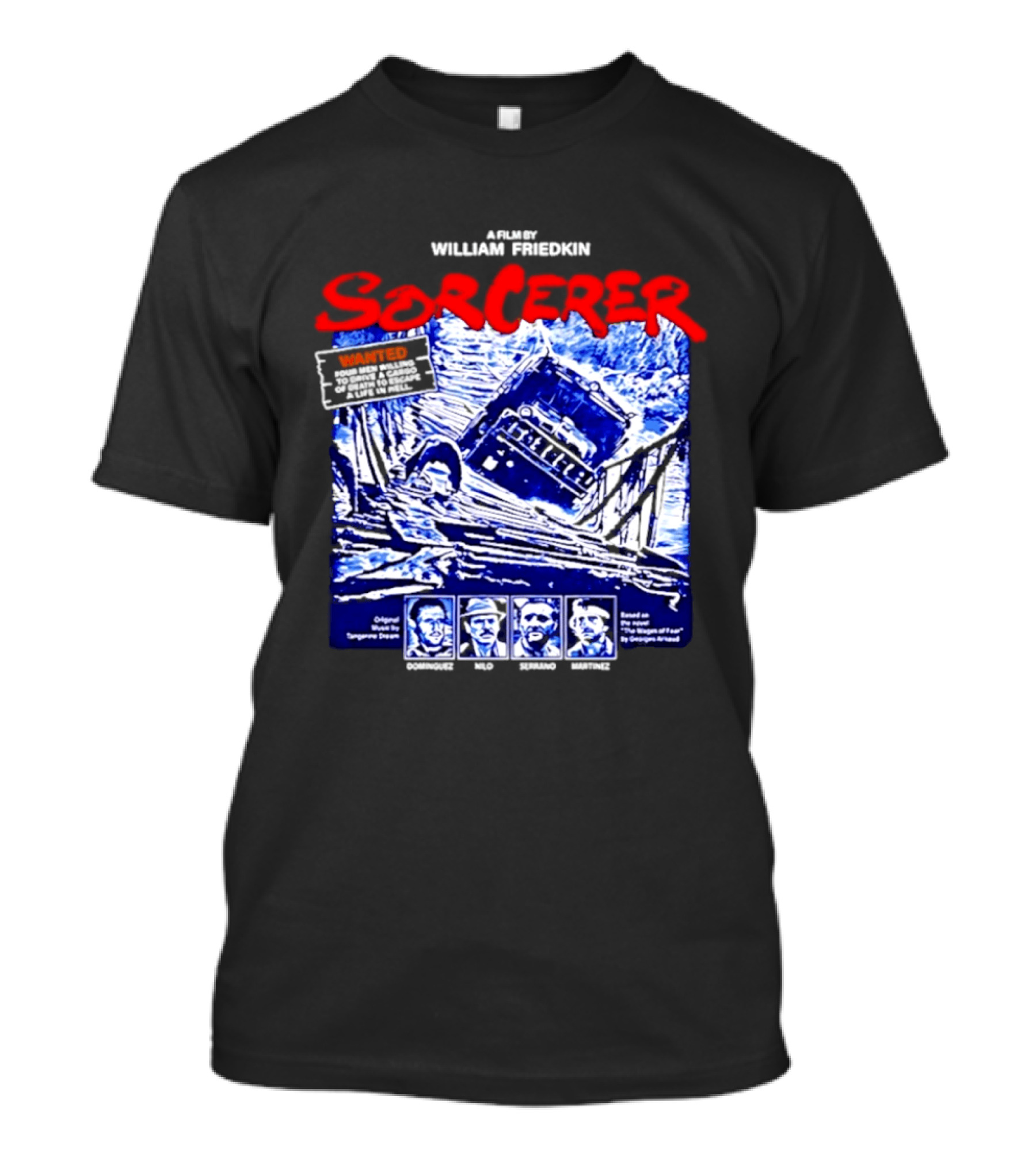 Sorcerer William Friedkin Remastered Edition Wages Of Fear Original Film Director T-Shirt