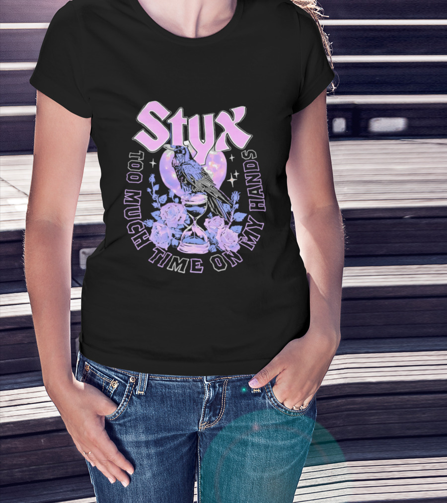 Too Much Time On My Hands Styx Hourglass And Roses T-Shirt