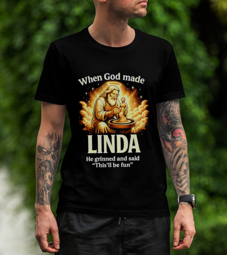 When God Made Linda He Grinned And Said This'll Be Fun Pottery Sculpting T-Shirt
