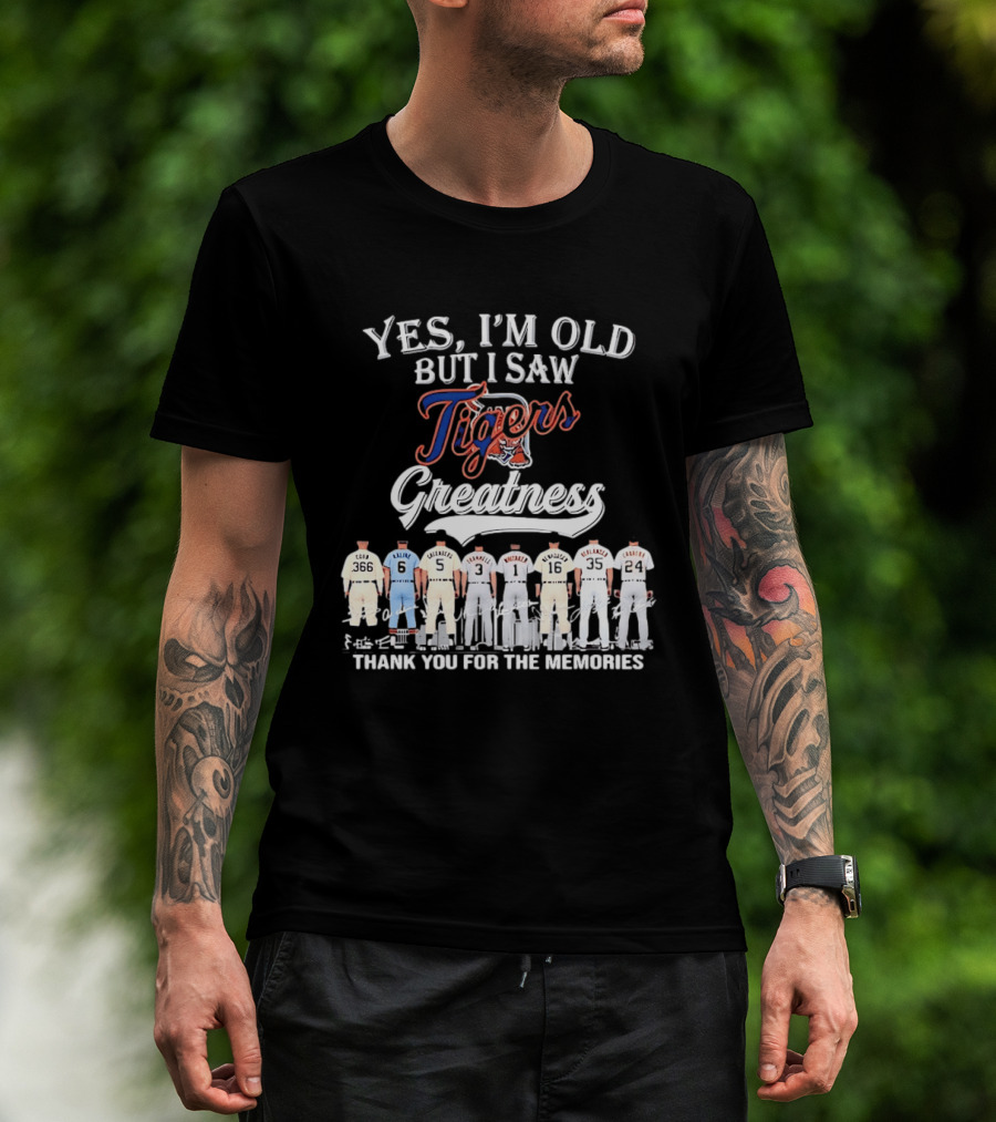Yes I'm Old But I Saw Tigers Greatness Thank You For The Memories T-Shirt