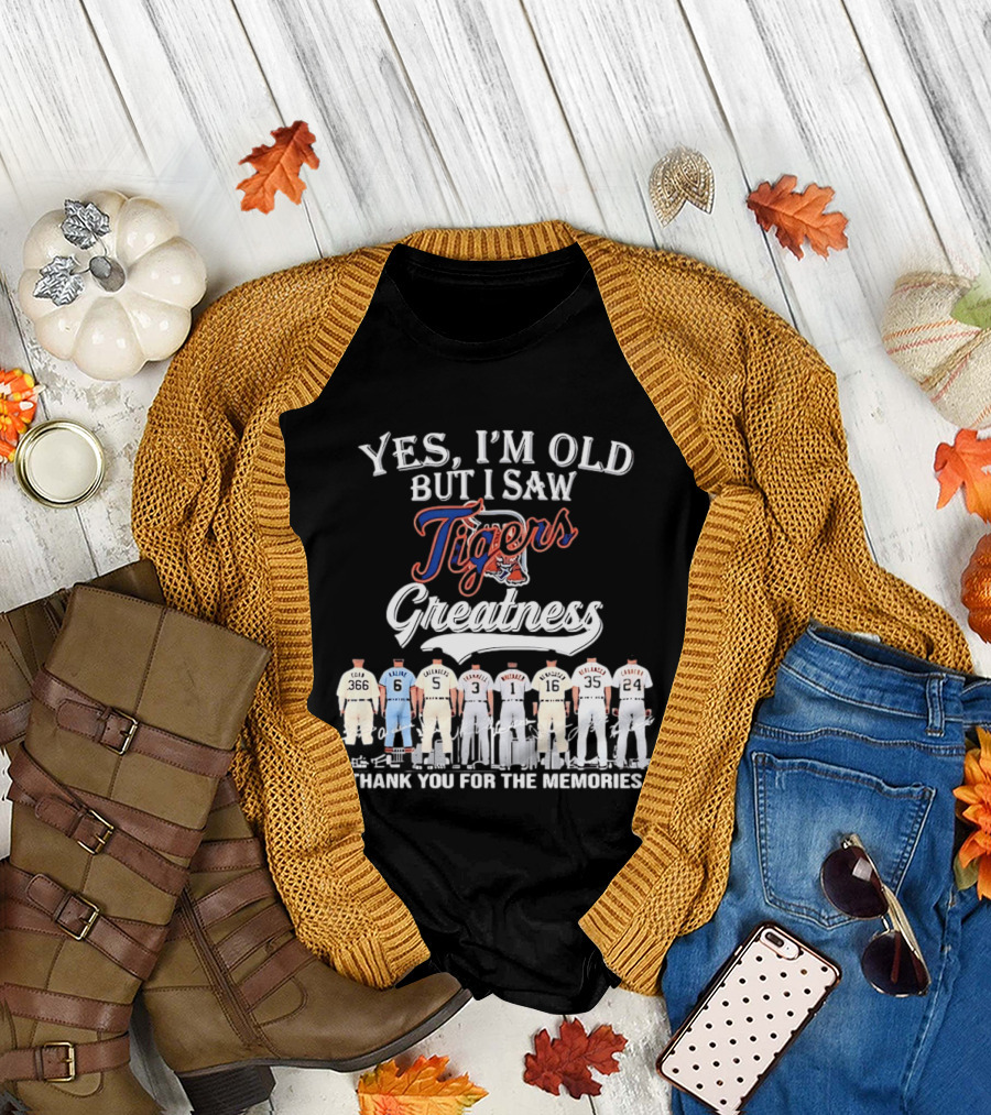 Yes I'm Old But I Saw Tigers Greatness Thank You For The Memories T-Shirt