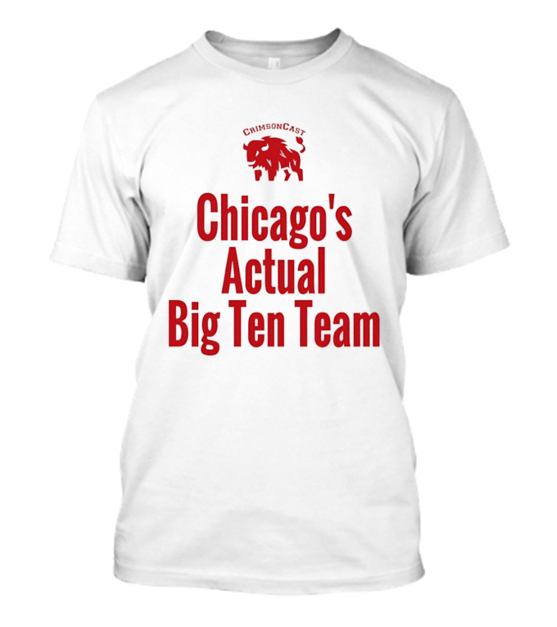 Chicago's Actual Big Ten Team CrimsonCast Buffalo T-Shirt