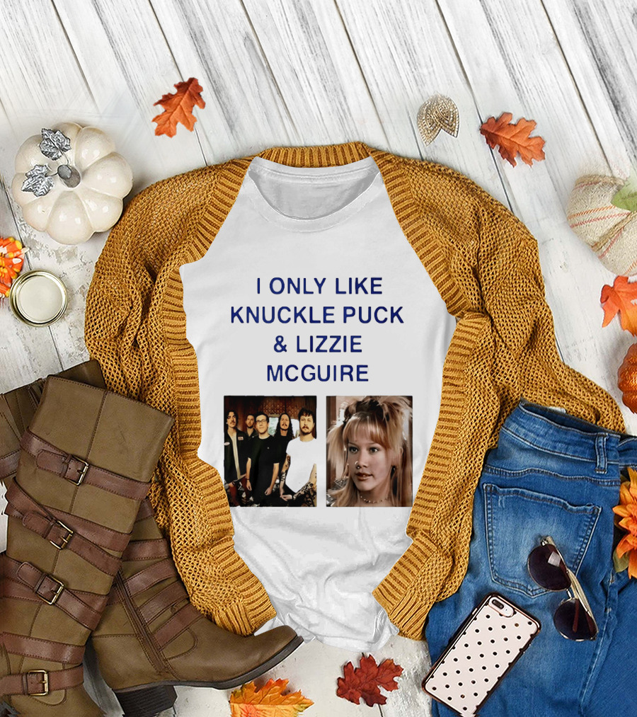 I Only Like Knuckle Puck Band And Lizzie McGuire TV Show Fans Nostalgia T-Shirt