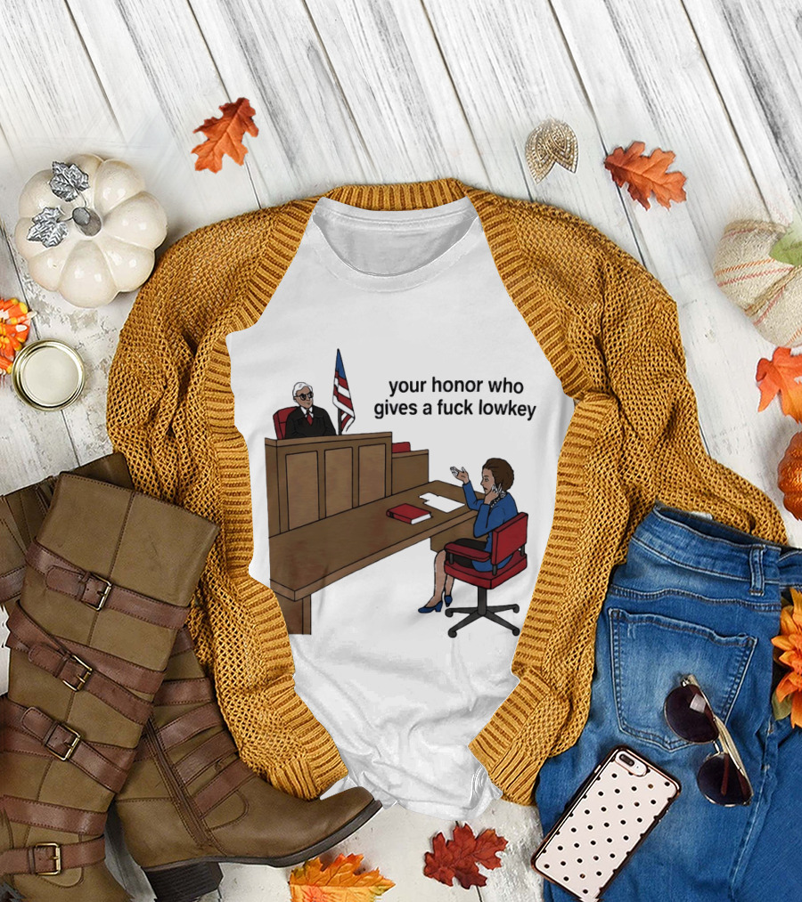 Margaret Thatcher Courtroom Humor Your Honor Who Gives A Fuck Lowkey T-Shirt