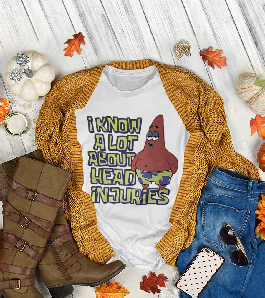 Patrick Star Humor I Know A Lot About Head Injuries T-Shirt