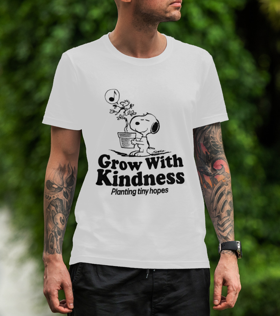 Snoopy Grow With Kindness Planting Tiny Hopes Peanuts Schulz T-Shirt