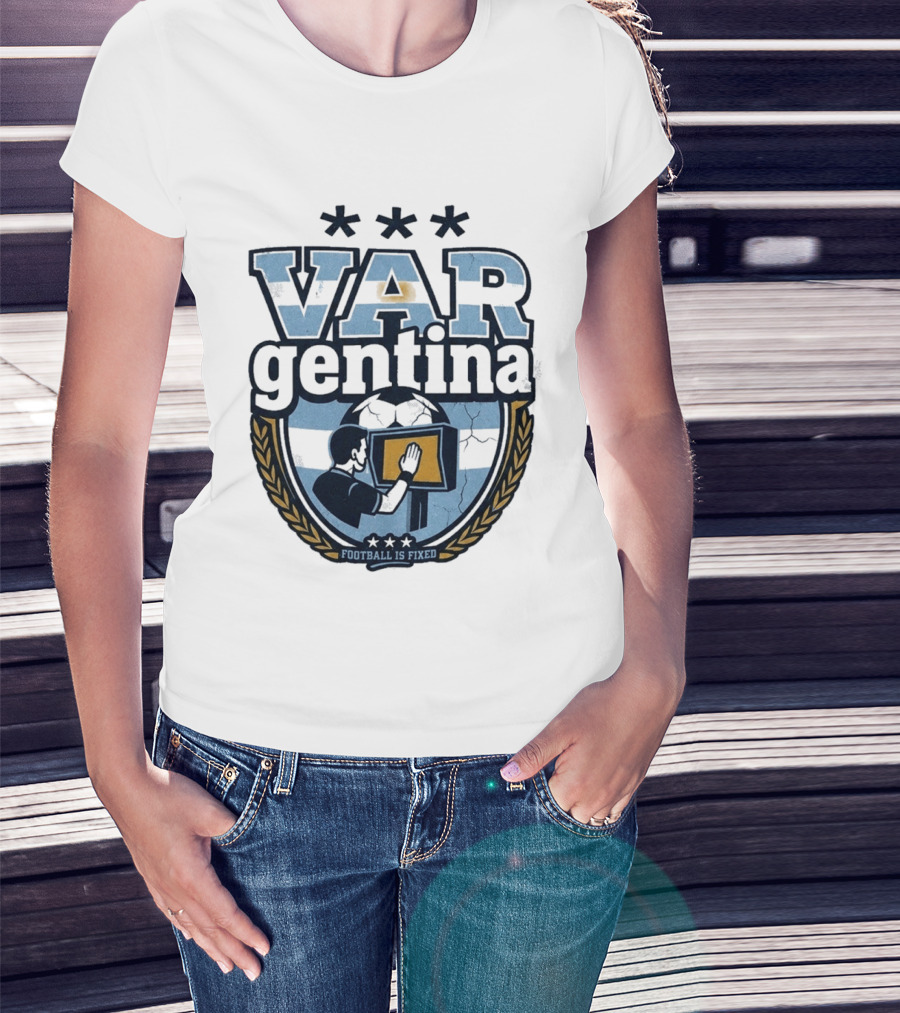 Argentina VARgentina Football Is Fixed Controversy T-Shirt