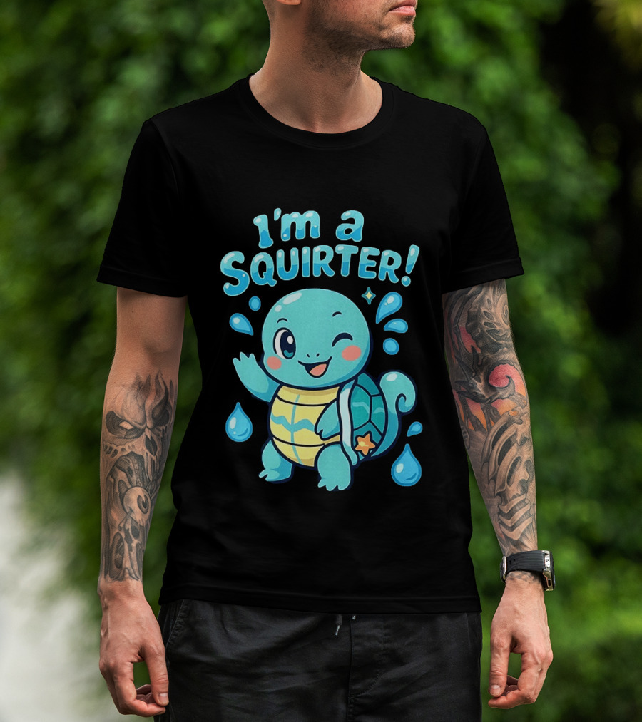 I'm A Squirter Cute Turtle Droplet Fun T-Shirt