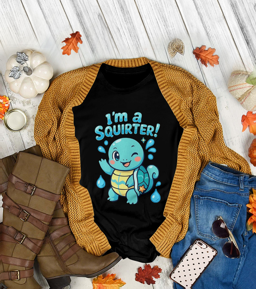 I'm a Squirter Cute Turtle Droplet Fun T-Shirt