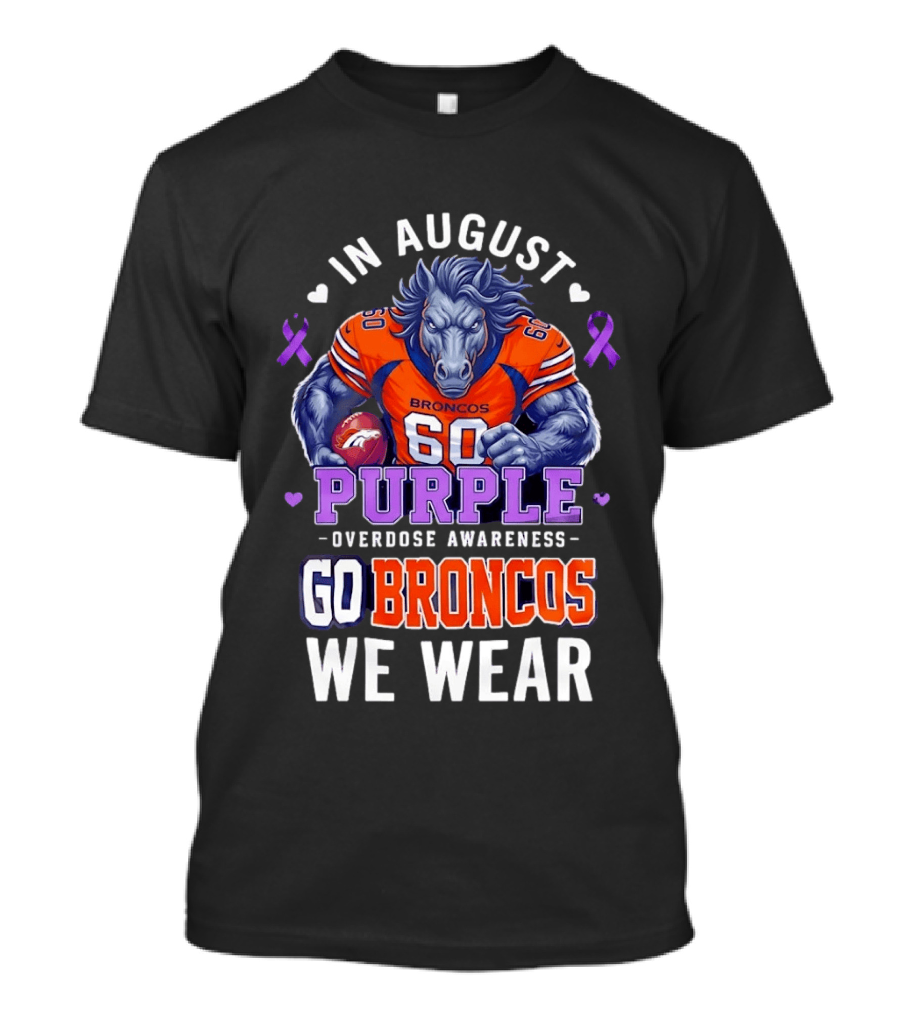In August Go Broncos Purple Overdose Awareness We Wear T-Shirt