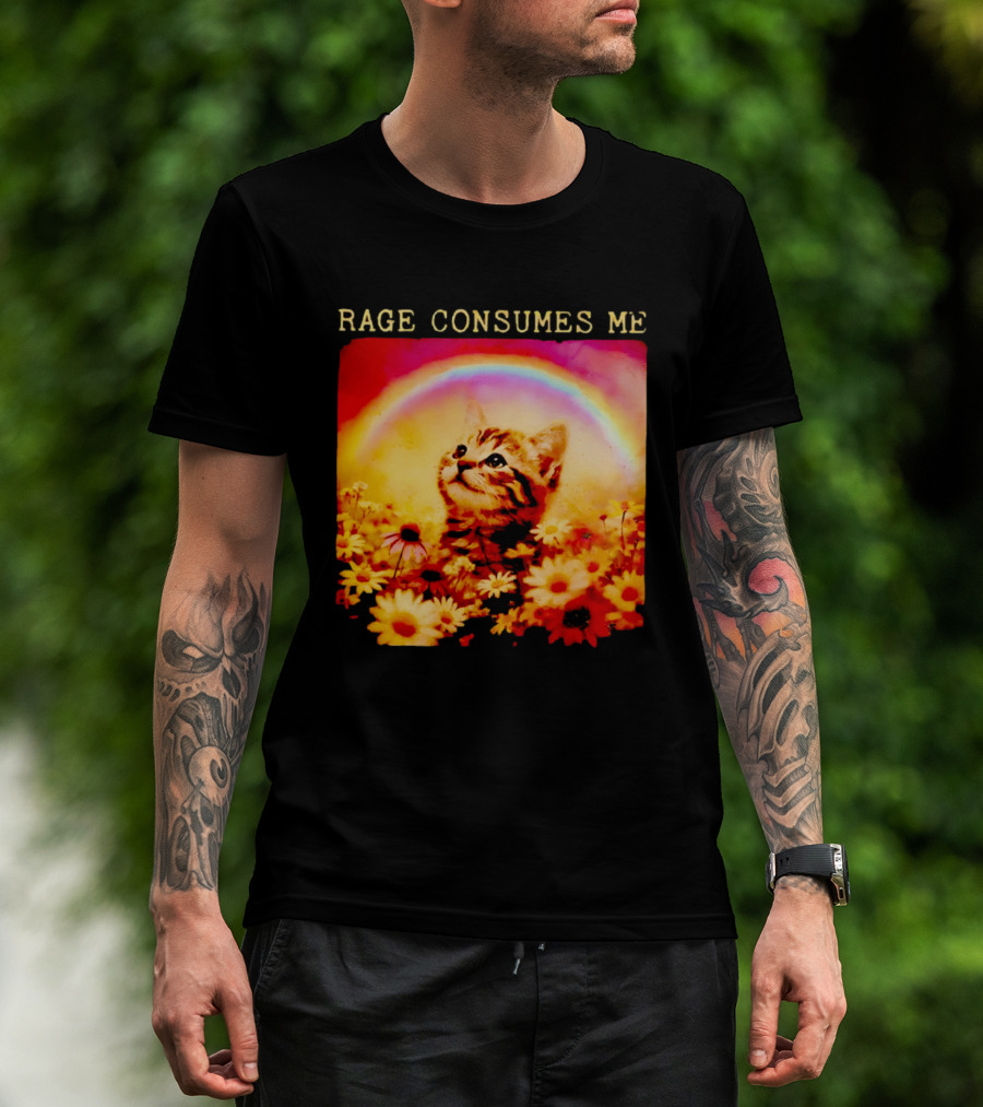 Rage Consumes Me Kitten In Flowers With Rainbow And Daisies T-Shirt