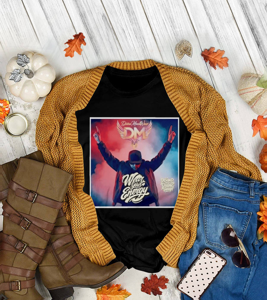 Divine Moodwear DM Wear Your Energy Designed by Divine Thought T-Shirt
