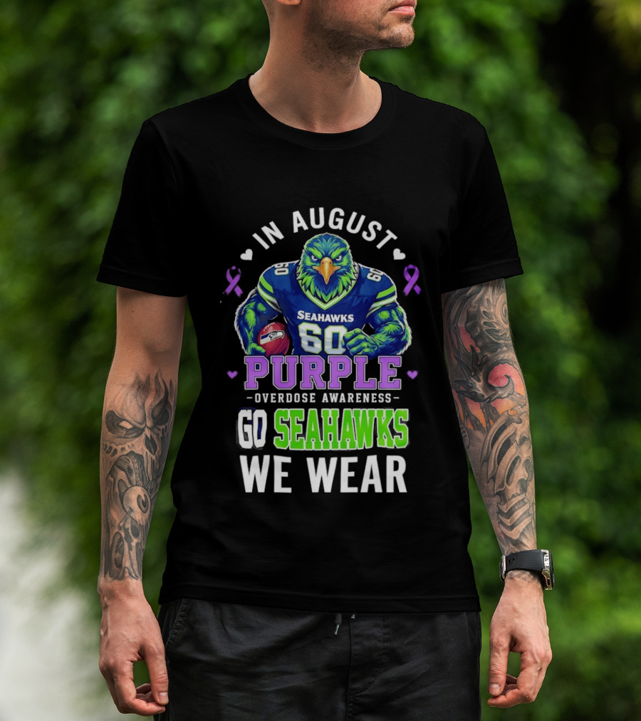 Seattle Seahawks Overdose Awareness In August We Wear Purple Go Seahawks T-Shirt