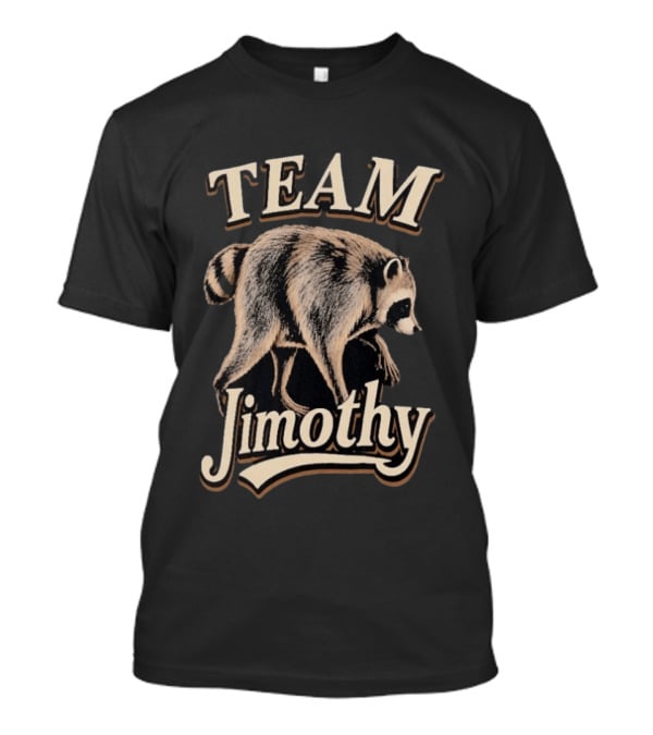 Team Jimothy Raccoon T-Shirt