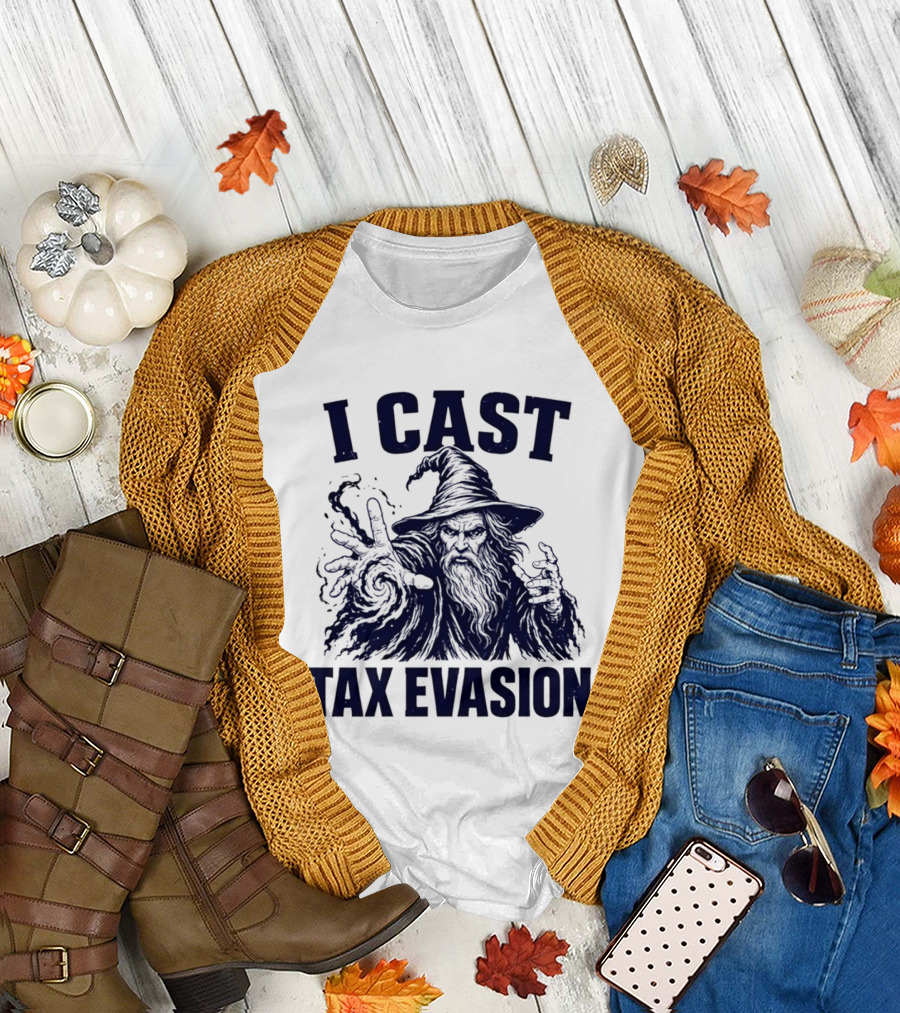 I Cast Tax Evasion Wizard Fantasy Magic Meme T-Shirt