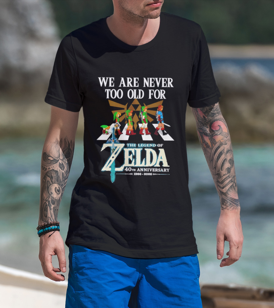 We Are Never Too Old For The Legend Of Zelda Abbey Road 40th Anniversary T-Shirt