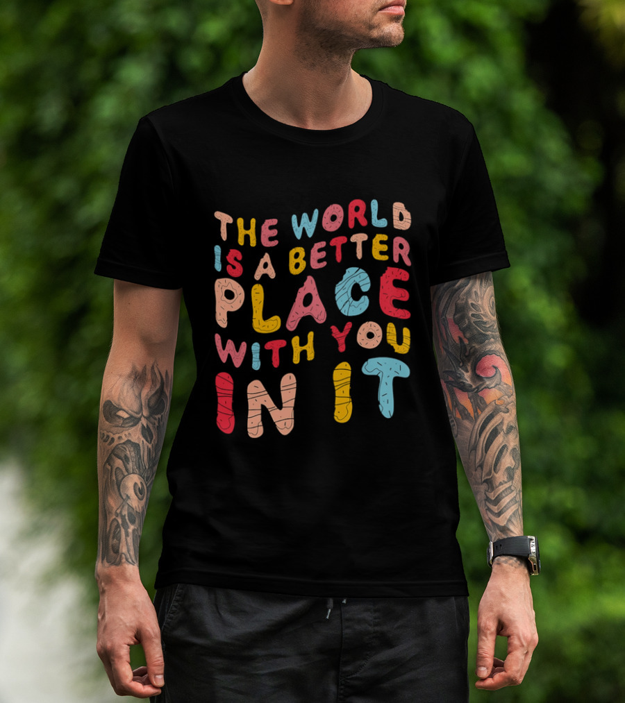 The World Is A Better Place With You In It Colorful Donut Lettering T-Shirt