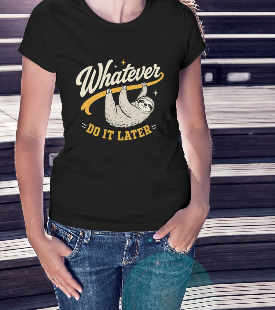 Whatever Do It Later Sloth Hanging T-Shirt