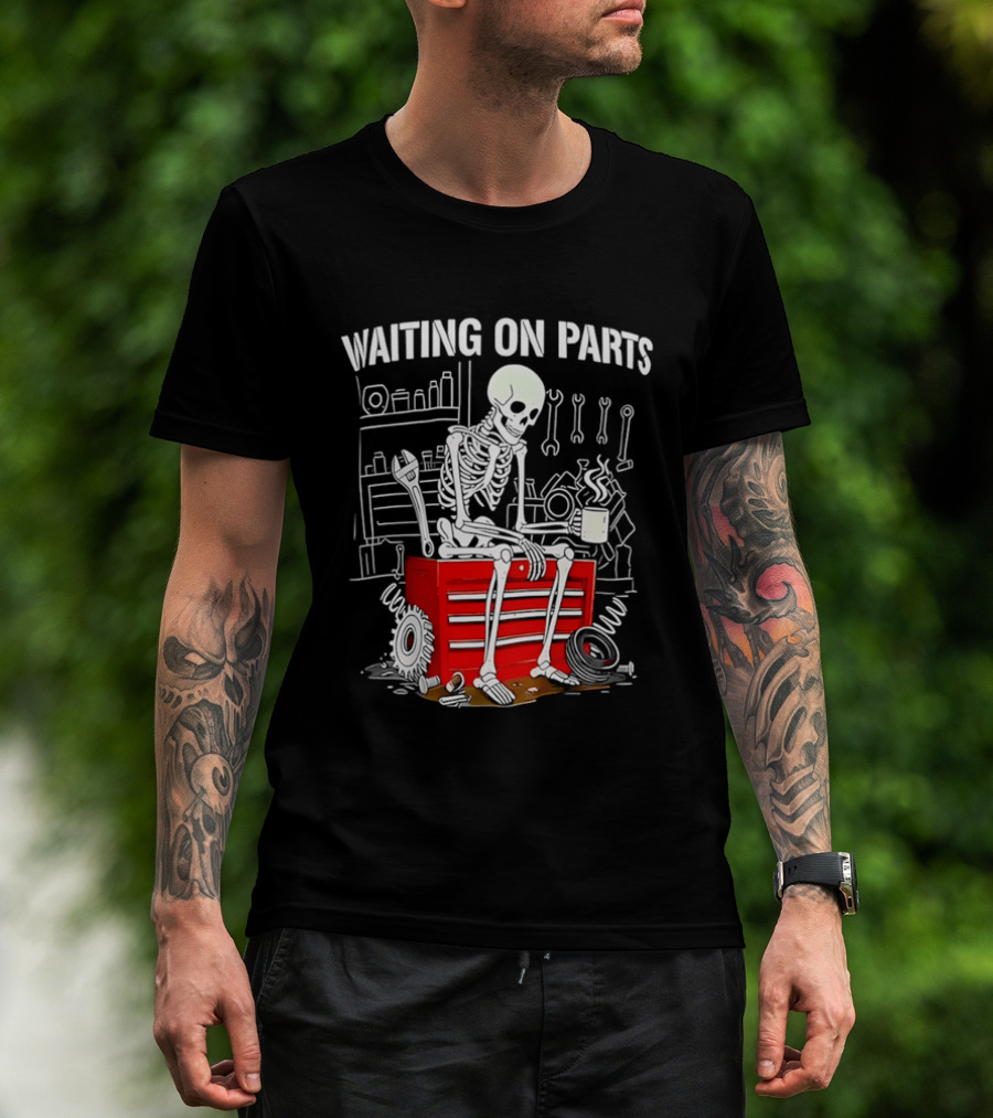 Waiting On Parts Skeleton Toolbox Garage Tools T-Shirt