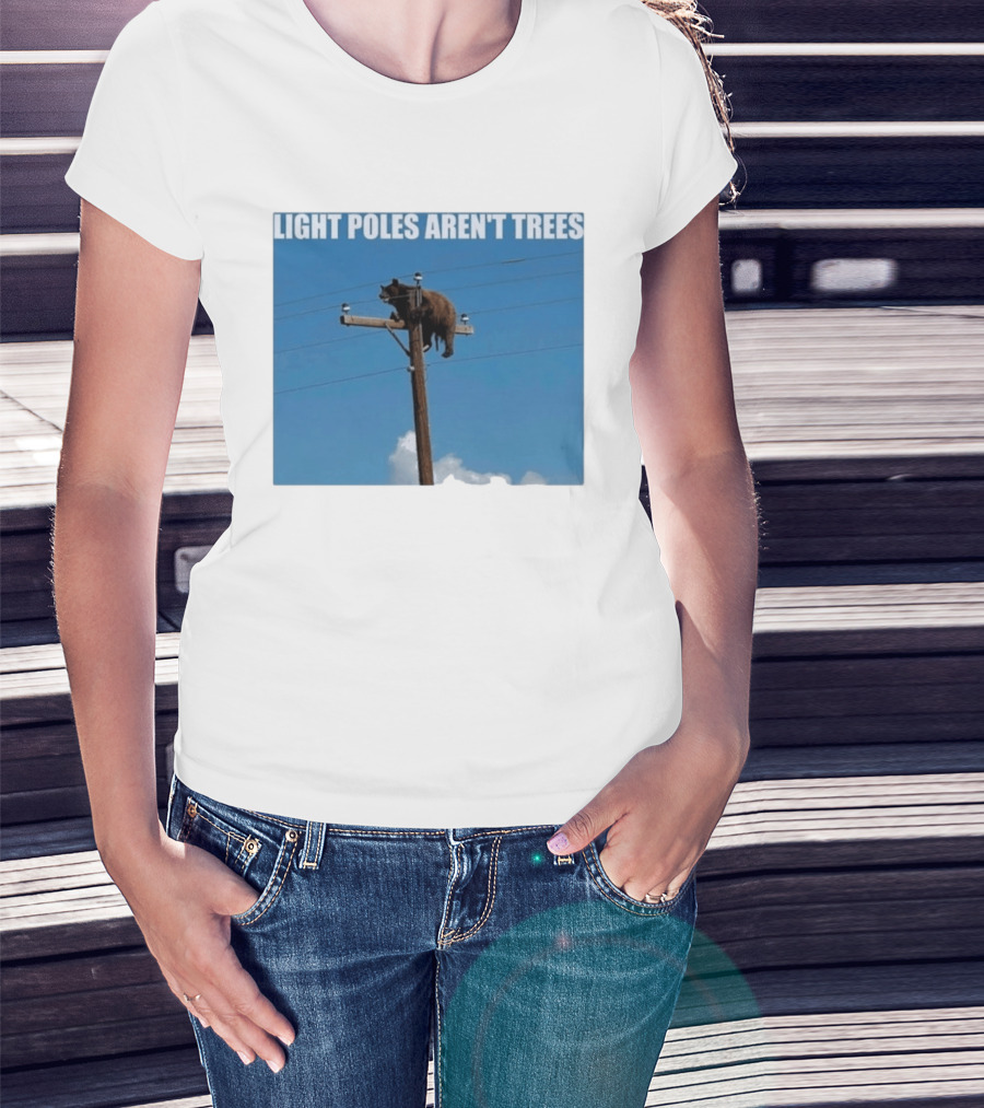 Light Poles Aren't Trees Bear On Pole T-Shirt