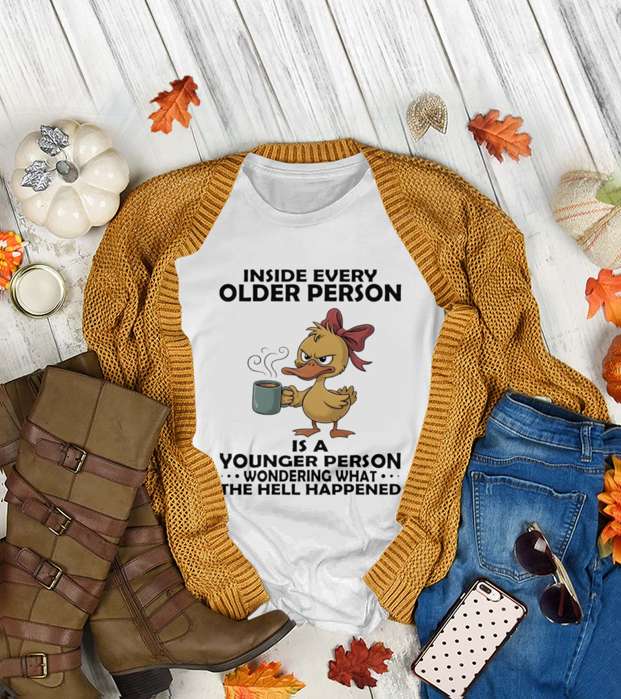 Inside Every Older Person Is A Younger Person Wondering What The Hell Happened Coffee Duck With Bow T-Shirt