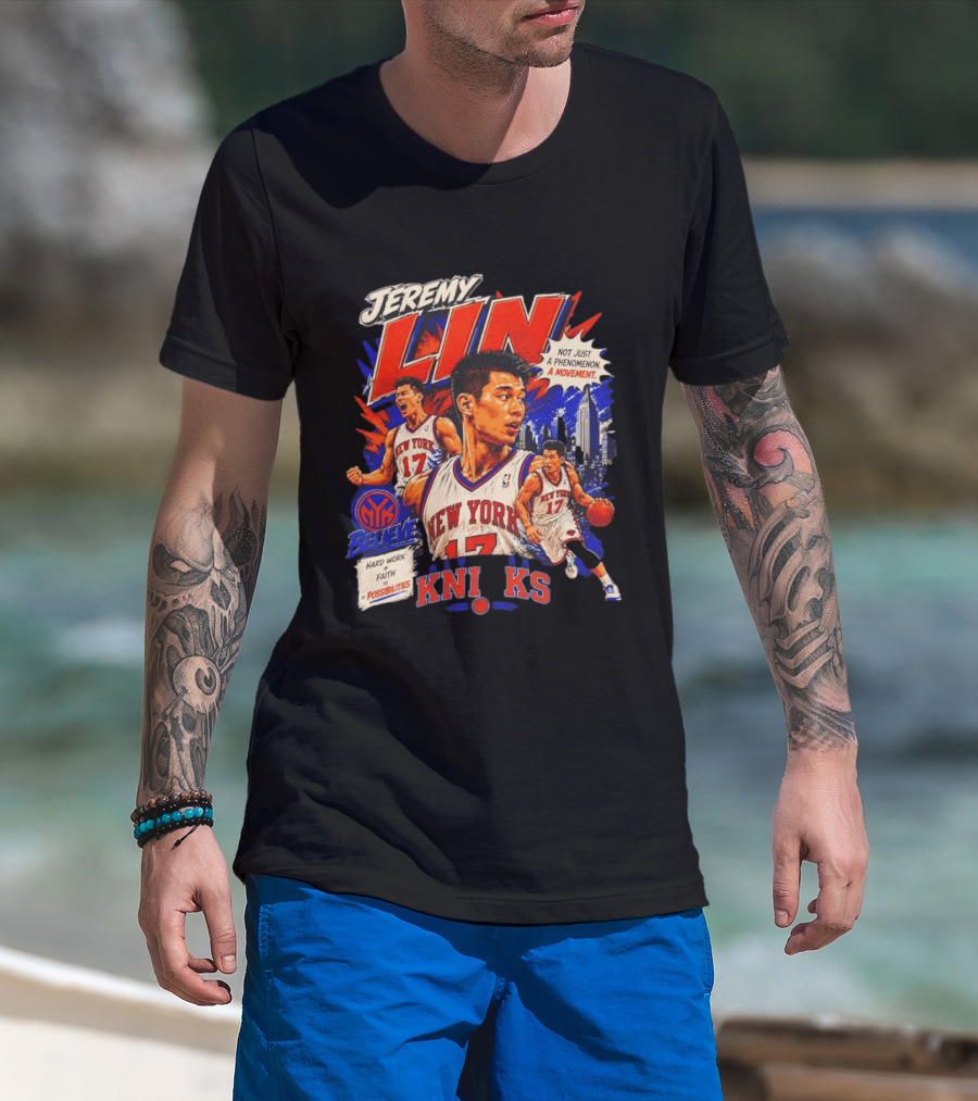 Jeremy Lin New York Knicks Linsanity Believe Hard Work Faith Possibilities Phenomenon Movement T-Shirt
