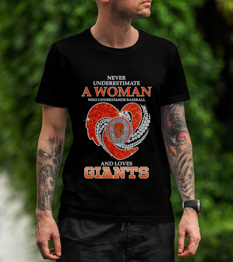 Never Underestimate A Woman Who Understands Baseball And Loves San Francisco Giants T-Shirt
