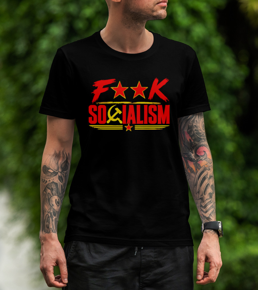 F'k Socialism Hammer And Sickle Stars T-Shirt
