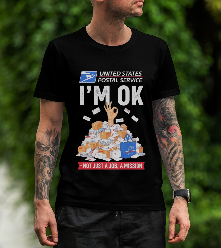 United States Postal Service I'm OK Not Just A Job A Mission Fun Mail T-Shirt