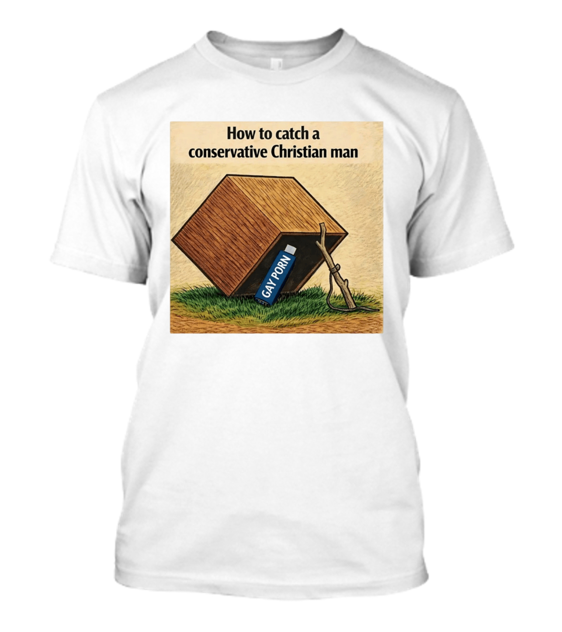How To Catch A Conservative Christian Man Gay Porn Meme T-Shirt